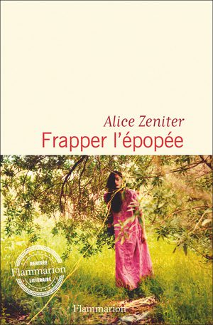 Frapper l’épopée d’Alice Zeniter