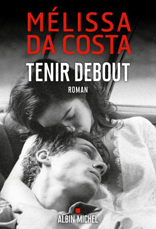 Tenir debout de Mélissa Da Costa